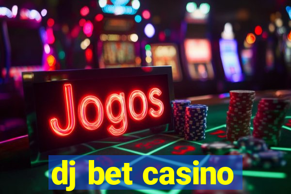 dj bet casino